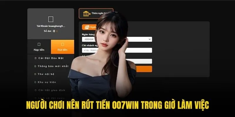 Người chơi nên rút tiền 007win trong giờ làm việc